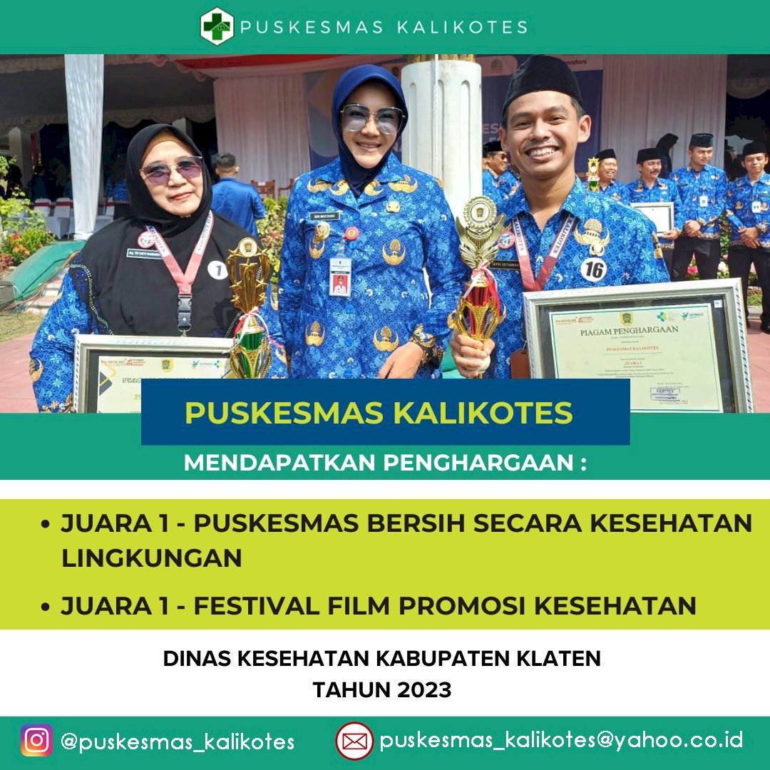 Penghargaan Puskesmas Kalikotes (2023) : Juara 1 Puskesmas Bersih secara Kesehatan Lingkungan dan Juara 1 Festival Film Promosi Kesehatan